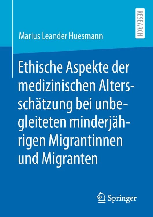 Produktbild: Ethische Aspekte der medizinischen Alterssch&auml;tzung bei unbegleiteten minderj&auml;hrigen Migrantinnen und Migranten
