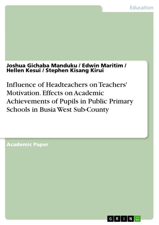 Produktbild: Influence of Headteachers on Teachers' Motivation. Effects on Academic Achievements of Pupils in Public Primary Schools in Busia West Sub-County