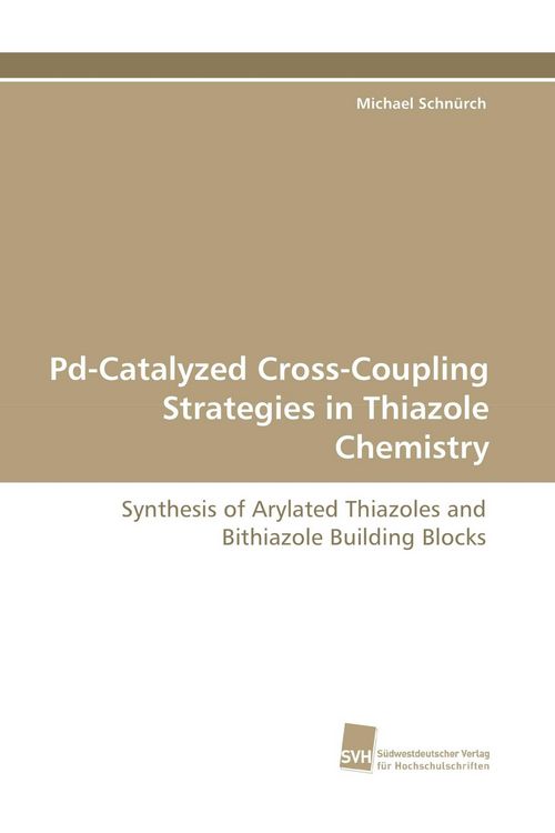 Produktbild: Pd-Catalyzed Cross-Coupling Strategies in Thiazole Chemistry