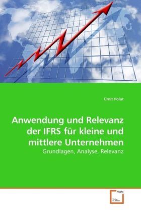 Produktbild: Polat, &Uuml;: Anwendung und Relevanz der IFRS f&uuml;r kleine und mit