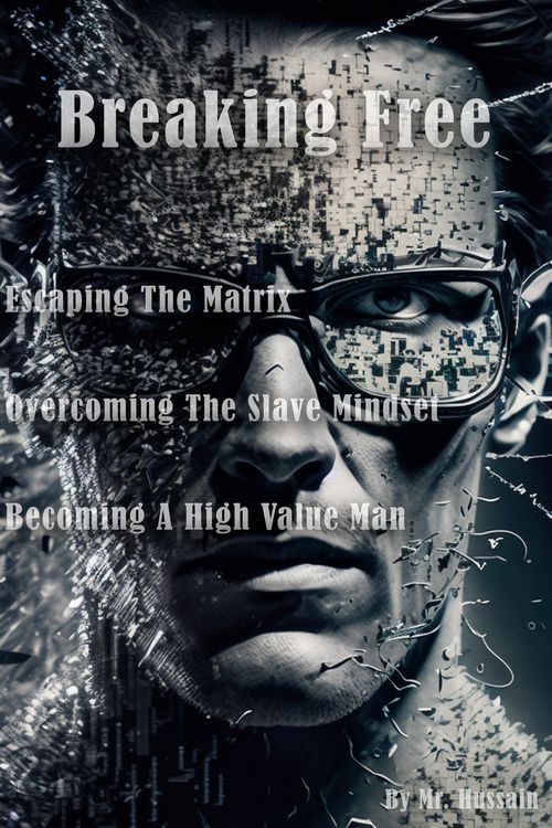 Produktbild: Breaking Free: Escaping the Matrix, Overcoming the Slave Mindset, and Becoming a High Value Man