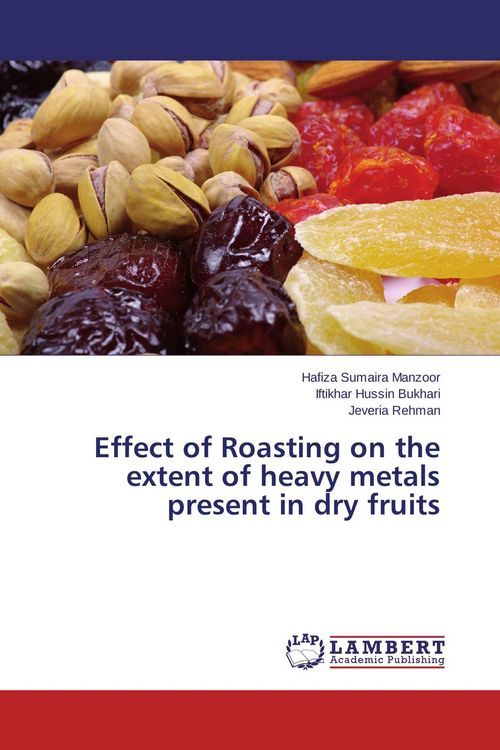 Produktbild: Effect of Roasting on the extent of heavy metals present in dry fruits