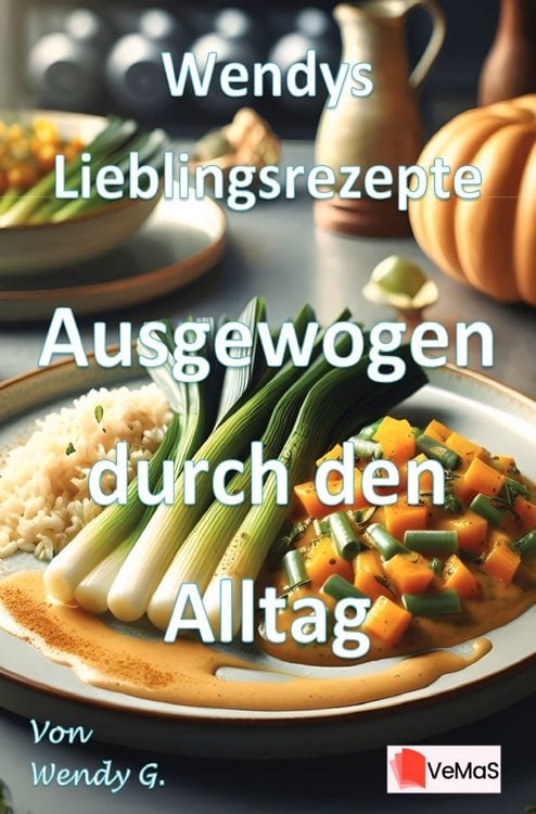 Produktbild: Wendys Lieblingsrezepte &ndash; Ausgewogen durch den Alltag