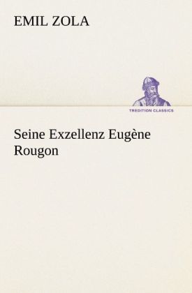Produktbild: Seine Exzellenz Eug&egrave;ne Rougon
