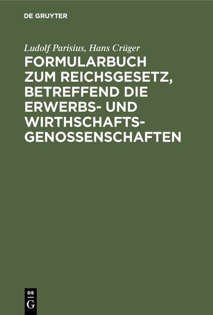 Produktbild: Formularbuch zum Reichsgesetz, betreffend die Erwerbs- und Wirthschaftsgenossenschaften