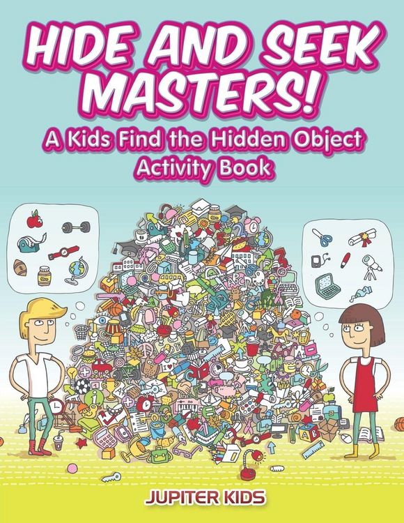 Produktbild: Hide and Seek Masters! A Kids Find the Hidden Object Activity Book