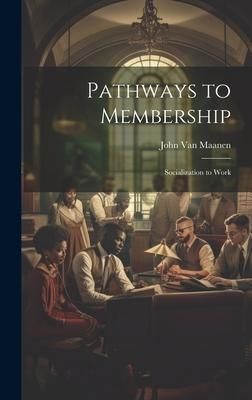 Produktbild: Pathways to Membership: Socialization to Work