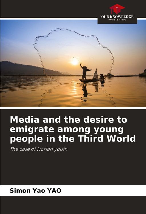 Produktbild: Media and the desire to emigrate among young people in the Third World