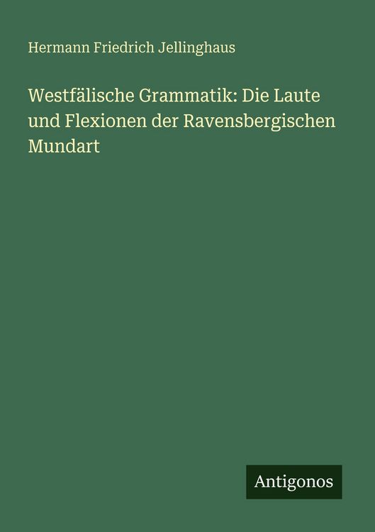 Produktbild: Westf&auml;lische Grammatik: Die Laute und Flexionen der Ravensbergischen Mundart