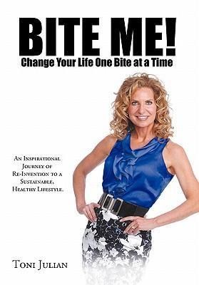 Produktbild: Bite Me! Change Your Life One Bite at a Time