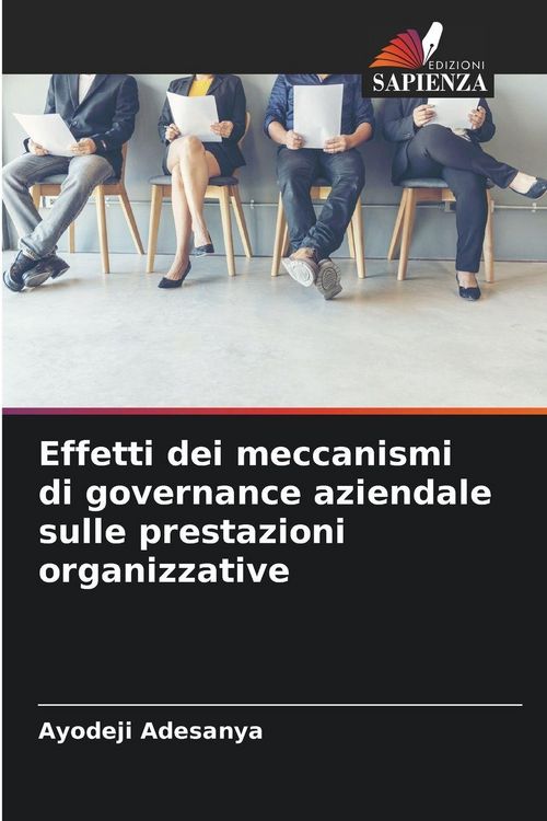 Produktbild: Effetti dei meccanismi di governance aziendale sulle prestazioni organizzative