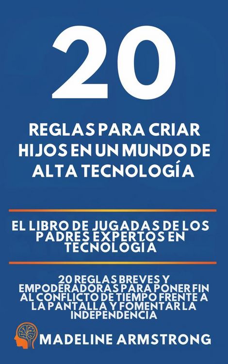 Produktbild: 20 Reglas para Criar Hijos en un Mundo de Alta Tecnolog&iacute;a