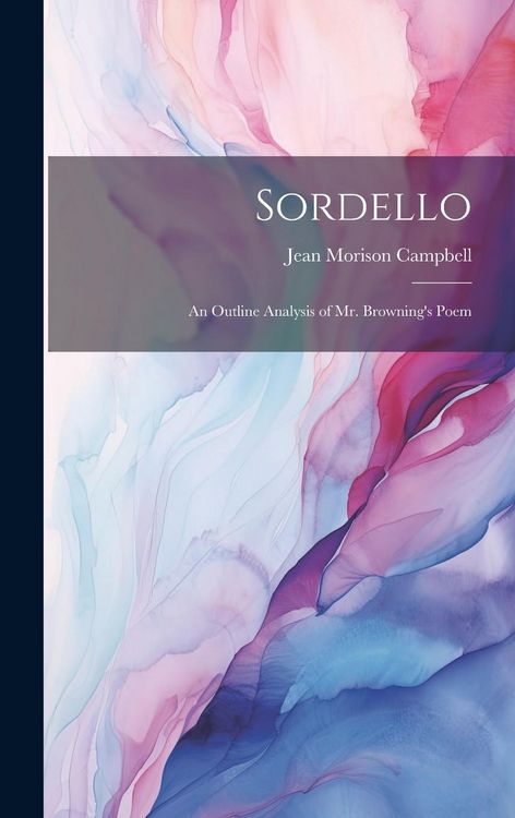 Produktbild: Sordello; an Outline Analysis of Mr. Browning's Poem