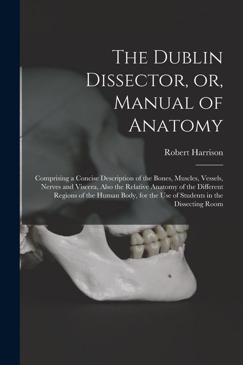 Produktbild: The Dublin Dissector, or, Manual of Anatomy