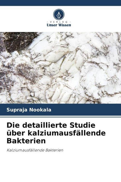 Produktbild: Die detaillierte Studie &uuml;ber kalziumausf&auml;llende Bakterien