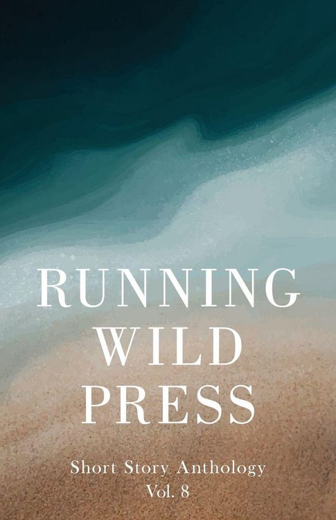 Produktbild: Running Wild Press Short Story Anthology, Volume 8