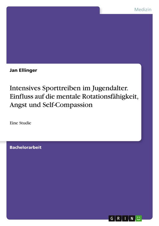 Produktbild: Intensives Sporttreiben im Jugendalter. Einfluss auf die mentale Rotationsf&auml;higkeit, Angst und Self-Compassion