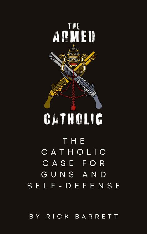 Produktbild: The Armed Catholic The Catholic Case for Guns and Self-Defense