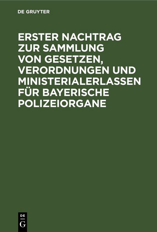 Produktbild: Erster Nachtrag zur Sammlung von Gesetzen, Verordnungen und Ministerialerlassen f&uuml;r Bayerische Polizeiorgane