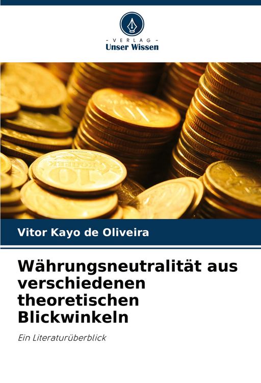 Produktbild: W&auml;hrungsneutralit&auml;t aus verschiedenen theoretischen Blickwinkeln