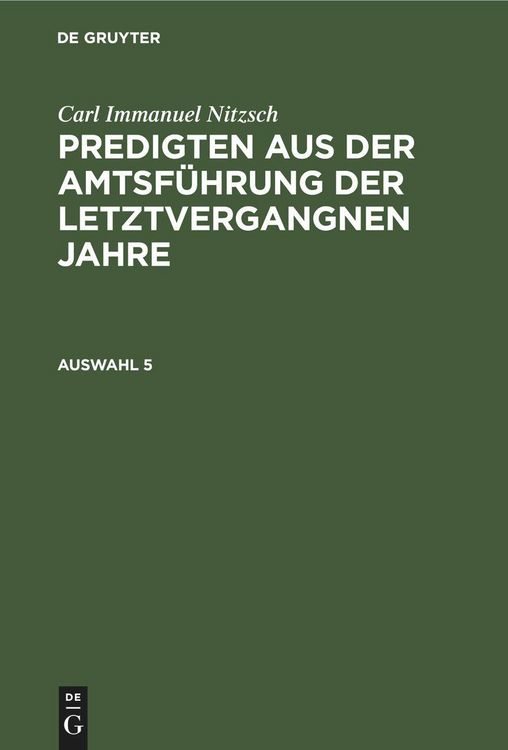 Produktbild: Carl Immanuel Nitzsch: Predigten aus der Amtsf&uuml;hrung der letztvergangnen Jahre. Auswahl 5