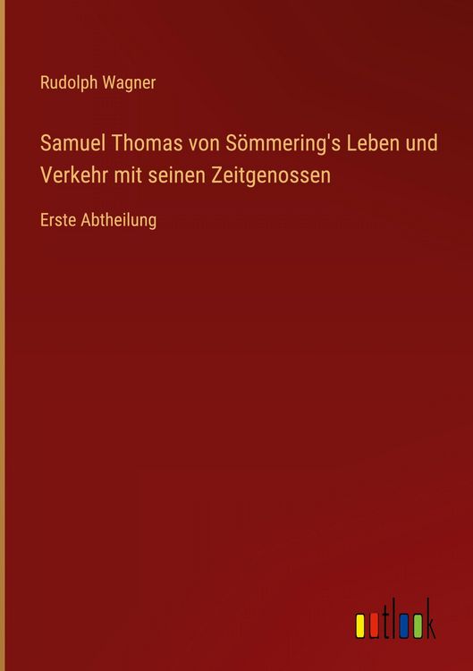 Produktbild: Samuel Thomas von S&ouml;mmering's Leben und Verkehr mit seinen Zeitgenossen