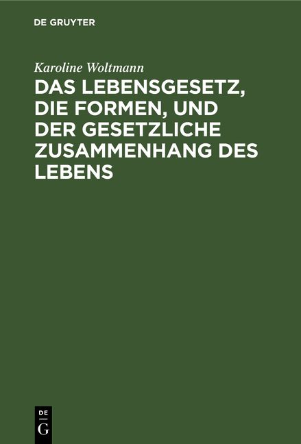 Produktbild: Das Lebensgesetz, die Formen, und der gesetzliche Zusammenhang des Lebens