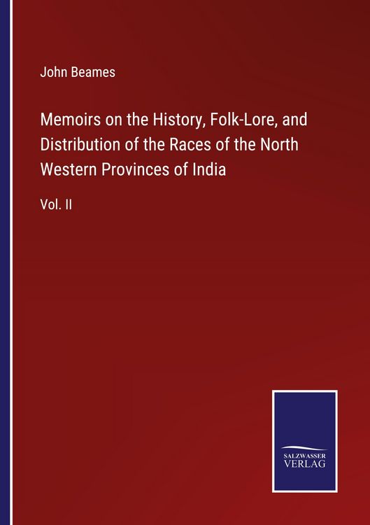 Produktbild: Memoirs on the History, Folk-Lore, and Distribution of the Races of the North Western Provinces of India