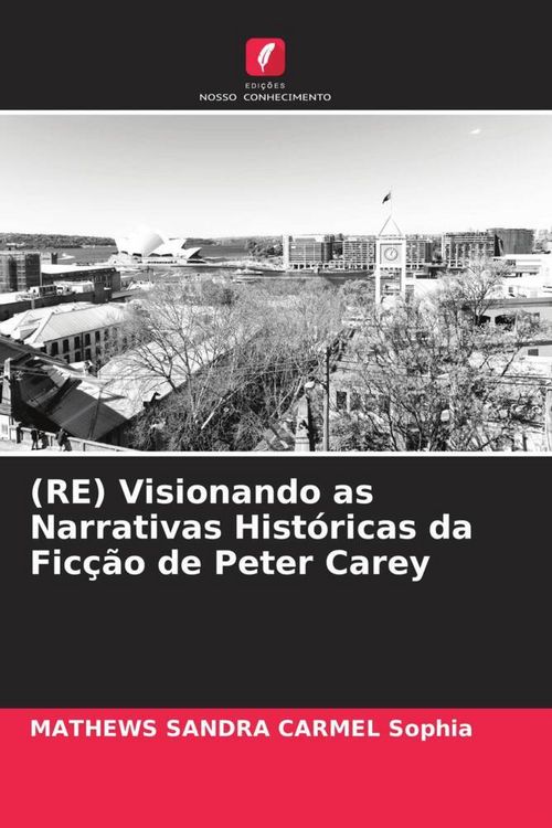 Produktbild: (RE) Visionando as Narrativas Hist&oacute;ricas da Fic&ccedil;&atilde;o de Peter Carey