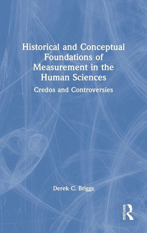 Produktbild: Historical and Conceptual Foundations of Measurement in the Human Sciences