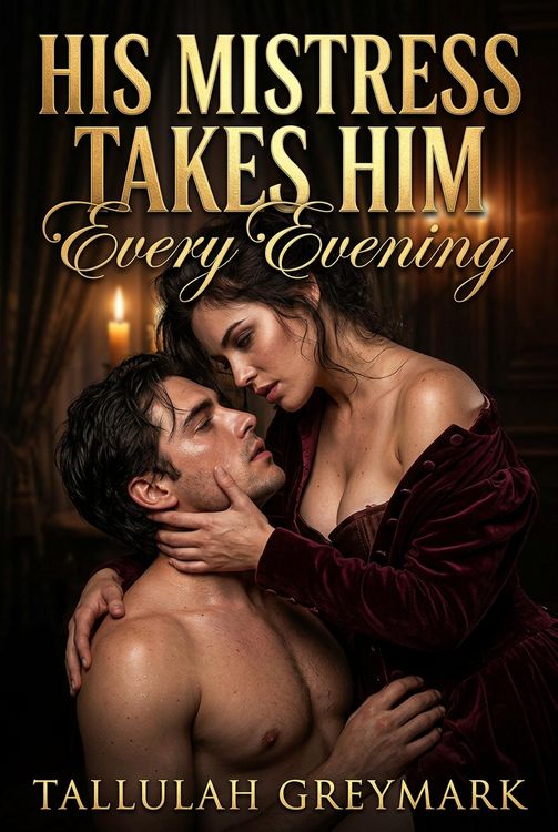 Produktbild: His Mistress Takes Him Every Evening