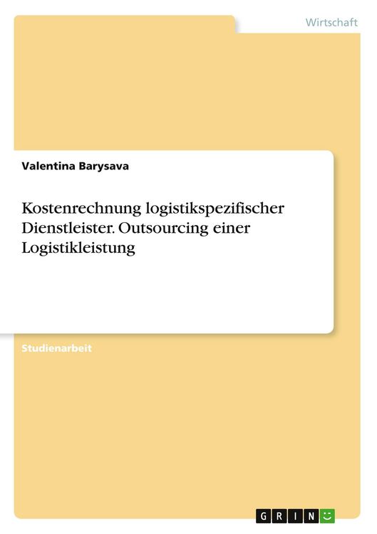 Produktbild: Kostenrechnung logistikspezifischer Dienstleister. Outsourcing einer Logistikleistung