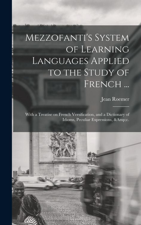 Produktbild: Mezzofanti's System of Learning Languages Applied to the Study of French ...