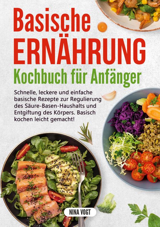 Produktbild: Basische Ern&auml;hrung Kochbuch f&uuml;r Anf&auml;nger
