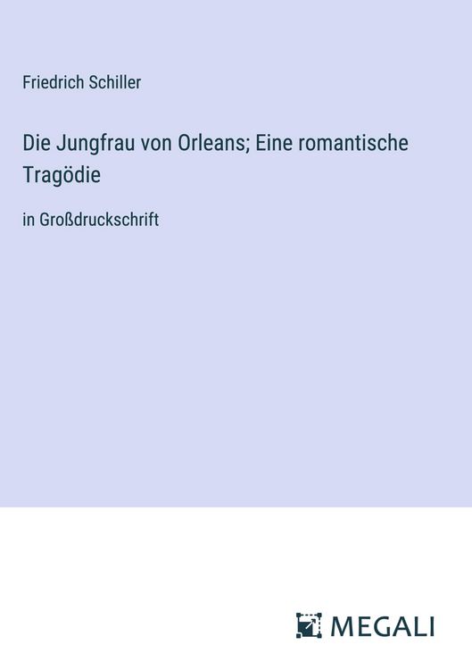 Produktbild: Die Jungfrau von Orleans; Eine romantische Trag&ouml;die