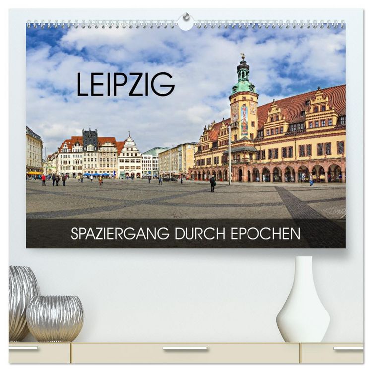 Produktbild: Leipzig - Spaziergang durch Epochen (hochwertiger Premium Wandkalender 2026 DIN A2 quer), Kunstdruck in Hochglanz