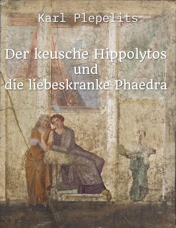 Produktbild: Der keusche Hippolytos und die liebeskranke Phaedra