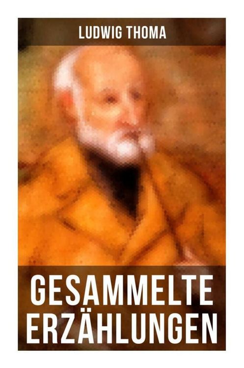 Produktbild: Gesammelte Erz&auml;hlungen von Ludwig Thoma