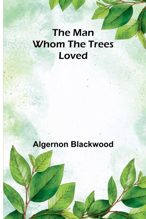 Produktbild: The Man Whom the Trees Loved