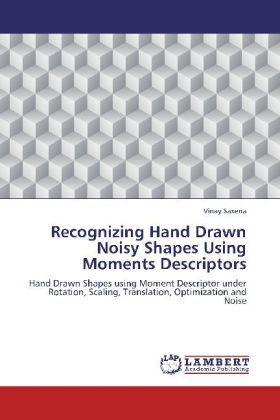 Produktbild: Saxena, V: Recognizing Hand Drawn Noisy Shapes Using Moments