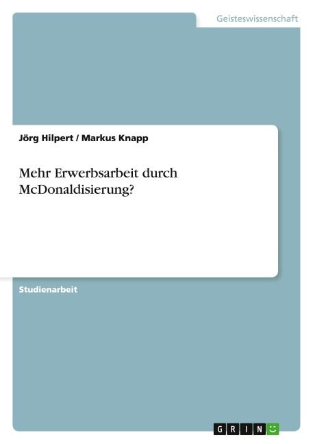 Produktbild: Mehr Erwerbsarbeit durch McDonaldisierung?
