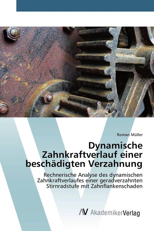 Produktbild: Dynamische Zahnkraftverlauf einer besch&auml;digten Verzahnung