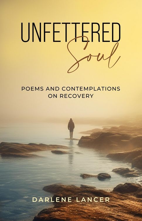 Produktbild: Unfettered Soul: Poems and Contemplations on Recovery