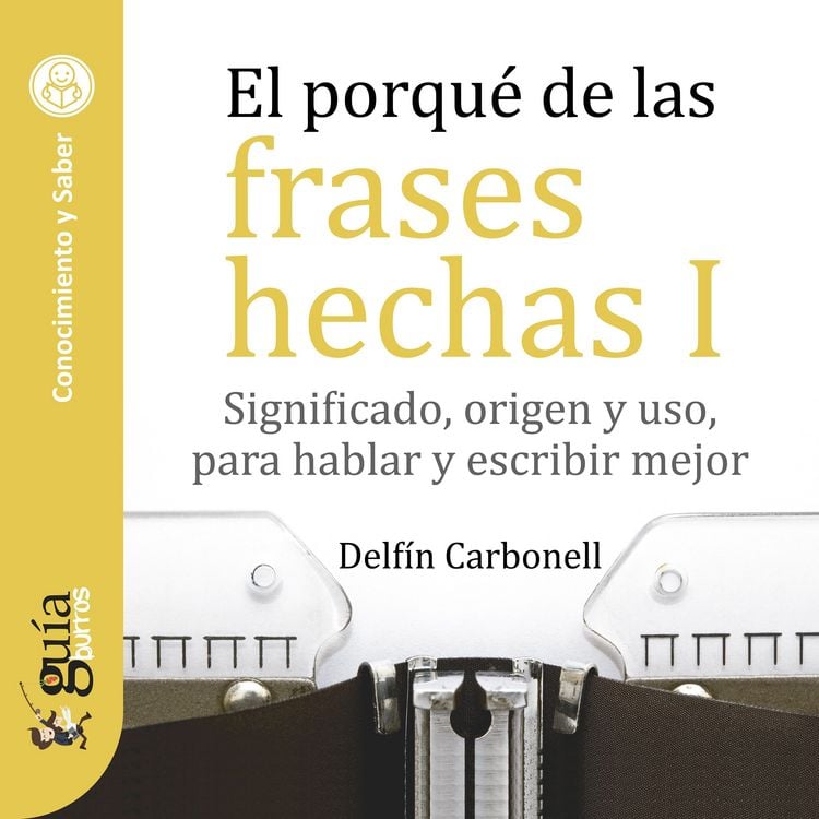 Produktbild: Gu&iacute;aBurros: El porqu&eacute; de las frases hechas I
