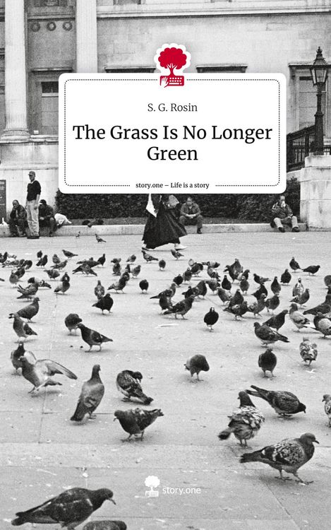 Produktbild: The Grass Is No Longer Green. Life is a Story - story.one