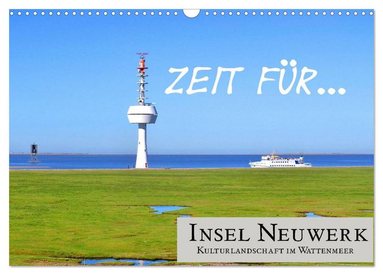 Produktbild: Zeit f&uuml;r... Insel Neuwerk - Kulturlandschaft im Wattenmeer (Wandkalender 2026 DIN A3 quer), CALVENDO Monatskalender