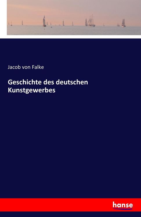 Produktbild: Geschichte des deutschen Kunstgewerbes