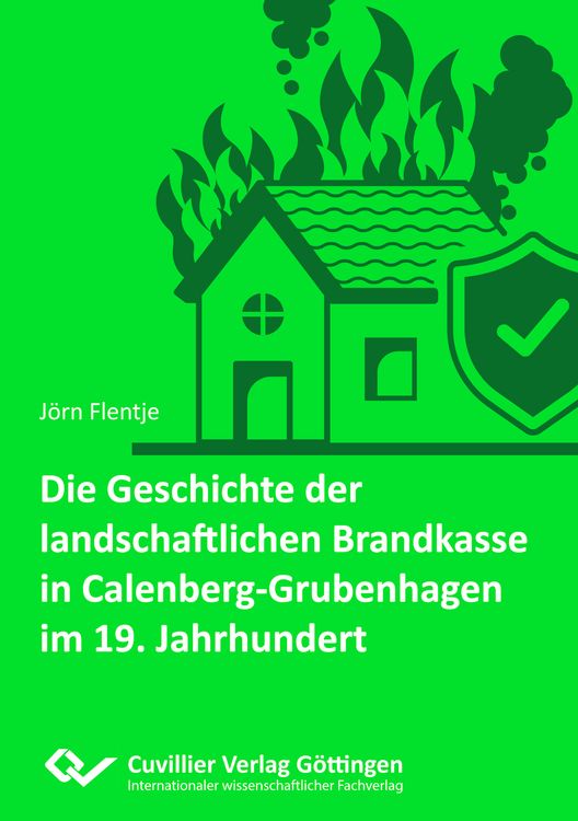Produktbild: Die Geschichte der landschaftlichen Brandkasse in Calenberg-Grubenhagen im 19. Jh.