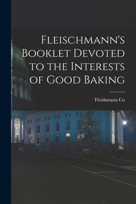 Produktbild: Fleischmann's Booklet Devoted to the Interests of Good Baking
