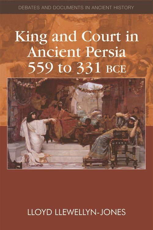 Produktbild: Llewellyn-Jones, L: King and Court in Ancient Persia 559 to